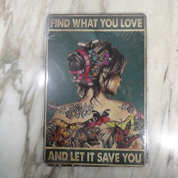 Metal Sign Vintage Look Inspiring: "Find what you love, and let it save you" - Picture 6 of 7